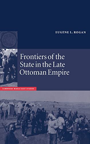 9780521663120: Frontiers of the State in the Late Ottoman Empire: Transjordan, 1850–1921