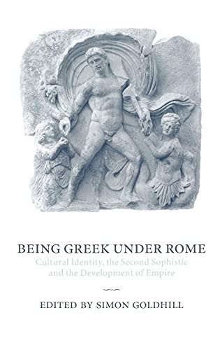 Beispielbild f�r Being Greek Under Rome: Cultural Identity, the Second Sophistic and the Development of Empire zum Verkauf von Powell's Bookstores Chicago, ABAA