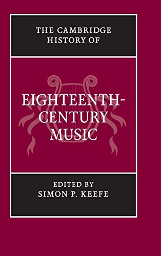 Beispielbild fr The Cambridge History of Eighteenth Century Music zum Verkauf von Webbooks, Wigtown