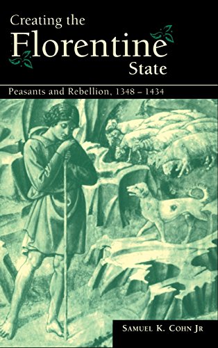 Stock image for Creating the Florentine State: Peasants and Rebellion, 1348"1434 for sale by Midtown Scholar Bookstore