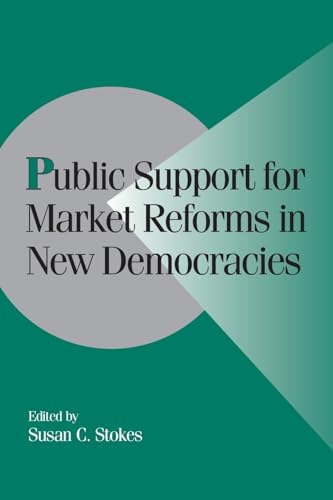 Beispielbild fr Public Support for Market Reforms in New Democracies (Cambridge Studies in Comparative Politics) zum Verkauf von Bookmonger.Ltd