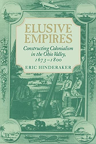 Immagine stock per Elusive Empires: Constructing Colonialism in the Ohio Valley, 1673-1800