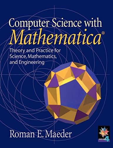 Beispielbild fr Computer Science with MATHEMATICA: Theory and Practice for Science, Mathematics, and Engineering zum Verkauf von Ammareal