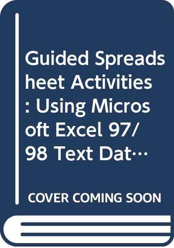 Guided Spreadsheet Activities: Using Microsoft Excel 97/98 Text Data Disk (IBM or Mac) (Guided Computer Activities) (9780521664264) by Bowden, Greg