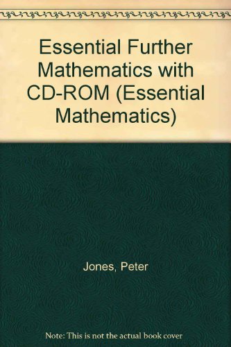 Essential Further Mathematics with CD-ROM (Essential Mathematics) (9780521665186) by Jones, Peter; Evans, Michael; Lipson, Kay