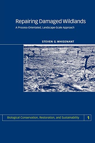 9780521665407: Repairing Damaged Wildlands: A Process-Orientated, Landscape-Scale Approach (Biological Conservation, Restoration, and Sustainability, Series Number 1)