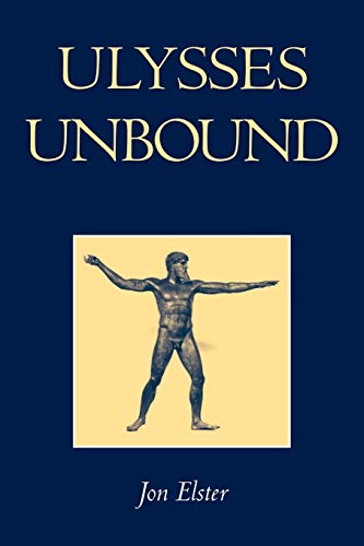 Imagen de archivo de Ulysses Unbound : Studies in Rationality, Precommitment, and Constraints a la venta por Better World Books