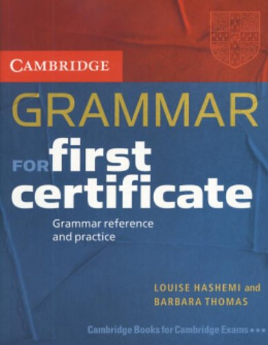 Imagen de archivo de Cambridge Grammar for First Certificate: Grammar Reference and Practice (Cambridge Books for Cambridge Exams) a la venta por medimops