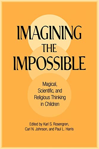 9780521665872: Imagining the Impossible: Magical, Scientific, and Religious Thinking in Children