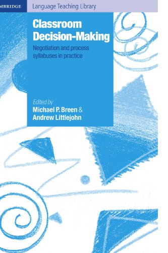 Beispielbild fr Classroom Decision Making: Negotiation and Process Syllabuses in Practice (Cambridge Language Teaching Library) zum Verkauf von Phatpocket Limited