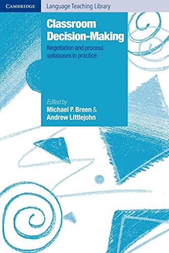 Stock image for Classroom Decision Making: Negotiation and Process Syllabuses in Practice (Cambridge Language Teaching Library) for sale by SecondSale