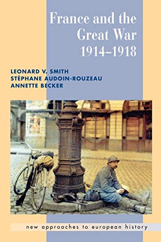 Stock image for France and the Great War (New Approaches to European History) for sale by Open Books