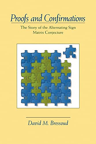 Stock image for Proofs and Confirmations : The Story of the Alternating-Sign Matrix Conjecture for sale by Better World Books Ltd