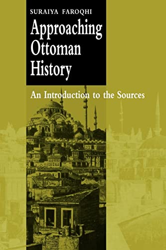 Imagen de archivo de Approaching Ottoman History: An Introduction to the Sources a la venta por More Than Words