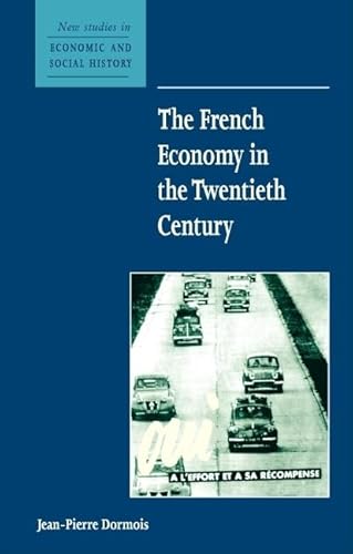The French Economy in the Twentieth Century (Paperback) - Jean-Pierre Dormois