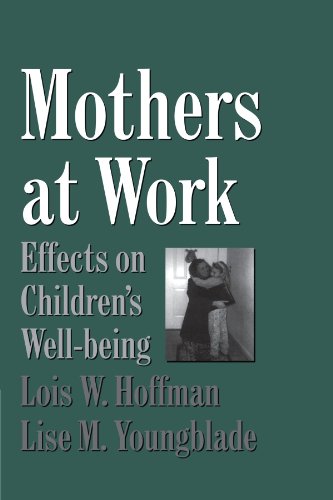 Beispielbild fr Mothers at Work: Effects on Children's Well-Being (Cambridge Studies in Social and Emotional Development) zum Verkauf von Chiron Media