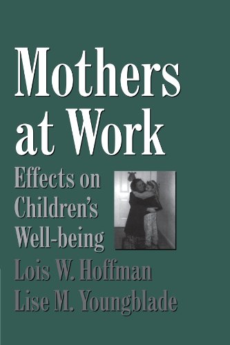 Stock image for Mothers at Work: Effects on Children's Well-Being (Cambridge Studies in Social and Emotional Development) for sale by Chiron Media