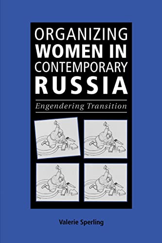 Organizing Women in Contemporary Russia - Engendering Transition