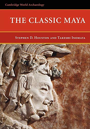 Stock image for The Classic Maya (Cambridge World Archaeology) for sale by Chiron Media