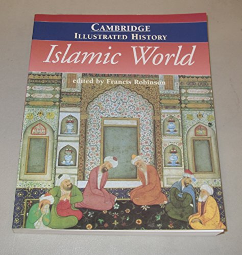 9780521669931: The Cambridge Illustrated History of the Islamic World