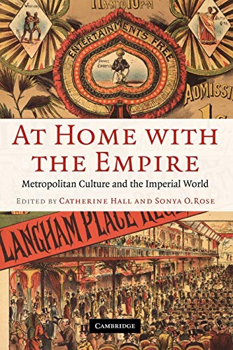Imagen de archivo de At Home with the Empire: Metropolitan Culture and the Imperial World a la venta por ThriftBooks-Dallas
