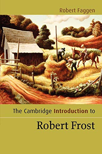 The Cambridge Introduction to Robert Frost (Cambridge Introductions to Literature) (9780521670067) by Faggen, Robert