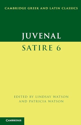 Stock image for Juvenal: Satire 6 (Cambridge Greek and Latin Classics) for sale by Chiron Media