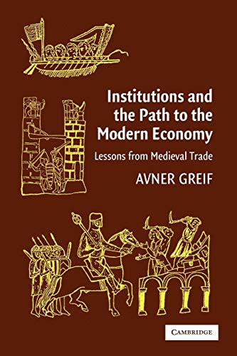 Stock image for Institutions and the Path to the Modern Economy: Lessons from Medieval Trade (Political Economy of Institutions and Decisions) for sale by Katsumi-san Co.