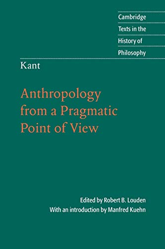 Stock image for Kant: Anthropology from a Pragmatic Point of View (Cambridge Texts in the History of Philosophy) for sale by Goodwill Southern California
