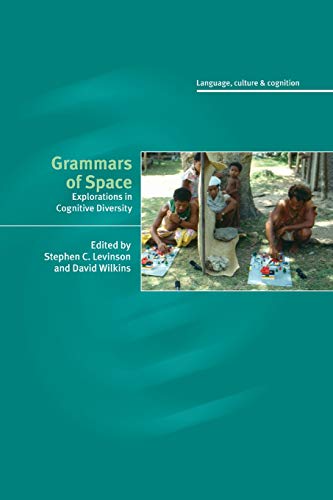 Stock image for Grammars of Space: Explorations in Cognitive Diversity: 6 (Language Culture and Cognition, Series Number 6) for sale by WorldofBooks
