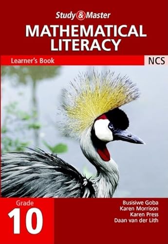 Study and Master Mathematical Literacy Grade 10 Learner's Book (9780521673204) by Goba, Busisiwe; Morrison, Karen; Pree, Karen; Lith, Daan Van Der