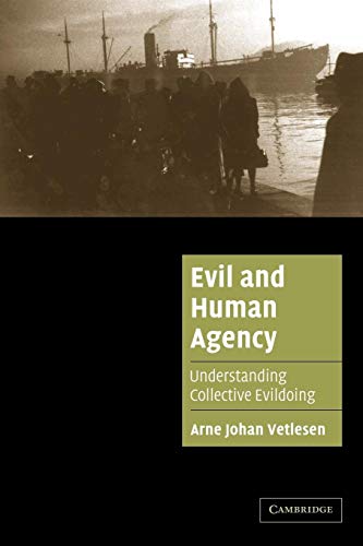 Stock image for Evil and Human Agency: Understanding Collective Evildoing (Cambridge Cultural Social Studies) for sale by Broad Street Books