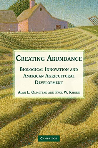 Stock image for Creating Abundance : Biological Innovation and American Agricultural Development for sale by Better World Books