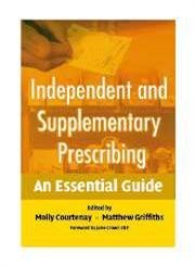 9780521674645: Independent and Supplementary Prescribing: An Essential Guide