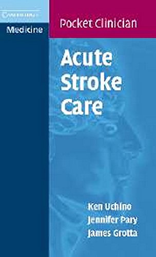 Stock image for Acute Stroke Care: A Manual from the University of Texas - Houston Stroke Team (Cambridge Pocket Clinicians) for sale by HPB-Red