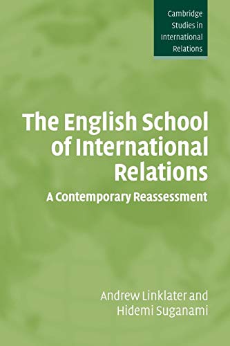 The English School of International Relations: A Contemporary Reassessment (Cambridge Studies in International Relations, Series Number 102) (9780521675048) by Linklater, Andrew