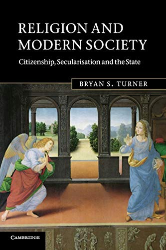 Religion and Modern Society: Citizenship, Secularisation and the State (9780521675321) by Turner, Bryan S.