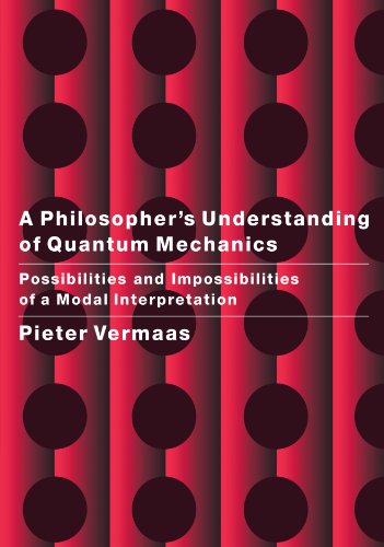 Beispielbild fr A Philosopher`s Understanding of Quantum Mechanics: Possibilities and Impossibilities of a Modal Interpretation zum Verkauf von Buchpark