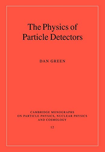 9780521675680: The Physics of Particle Detectors (Cambridge Monographs on Particle Physics, Nuclear Physics and Cosmology)