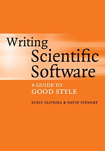 Writing Scientific Software - A Guide To Good Style