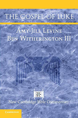 The Gospel of Luke (New Cambridge Bible Commentary) (9780521676816) by Levine, Amy-Jill; Witherington III, Ben