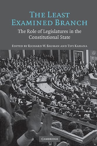 Beispielbild fr The Least Examined Branch: The Role of Legislatures in the Constitutional State zum Verkauf von HPB Inc.