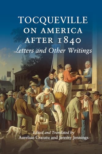 Stock image for Tocqueville on America after 1840 Letters and Other Writings for sale by Chequamegon Books
