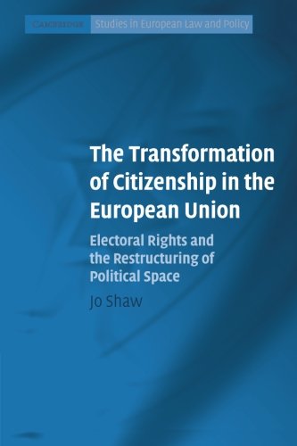 Imagen de archivo de The Transformation of Citizenship in the European Union: Electoral Rights And The Restructuring Of Political Space (Cambridge Studies in European Law and Policy) a la venta por Bahamut Media