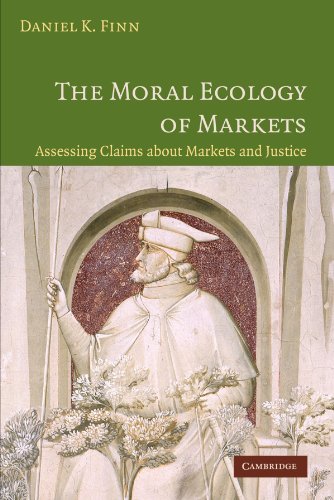 Beispielbild fr The Moral Ecology of Markets : Assessing Claims about Markets and Justice zum Verkauf von Better World Books