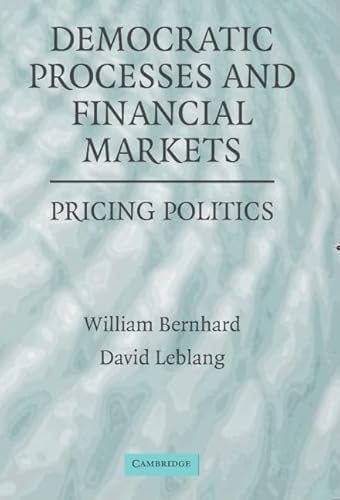 Stock image for Democratic Processes and Financial Markets: Pricing Politics for sale by Wonder Book