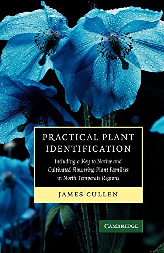 9780521678773: Practical Plant Identification: Including a Key to Native and Cultivated Flowering Plants Families in North Temperate Regions: Including a Key to ... Flowering Plants in North Temperate Regions