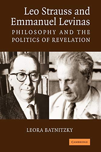 Stock image for Leo Strauss and Emmanuel Levinas: Philosophy and the Politics of Revelation for sale by SecondSale