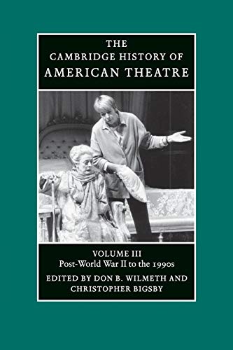 9780521679855: The Cambridge History of American Theatre: Volume 3, Post-World War II to the 1990s Paperback