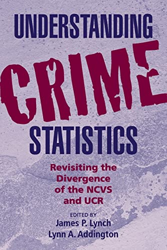 9780521680417: Understanding Crime Statistics: Revisiting the Divergence of the NCVS and the UCR